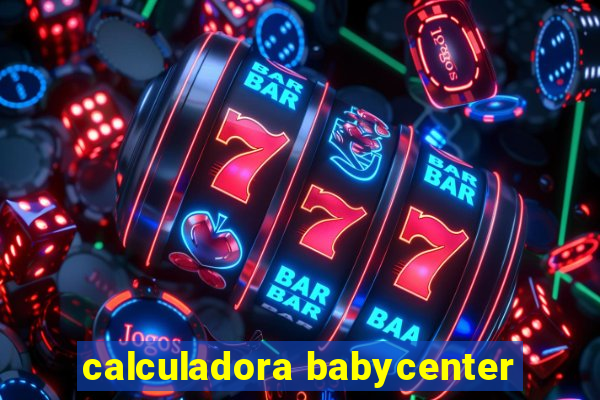 calculadora babycenter